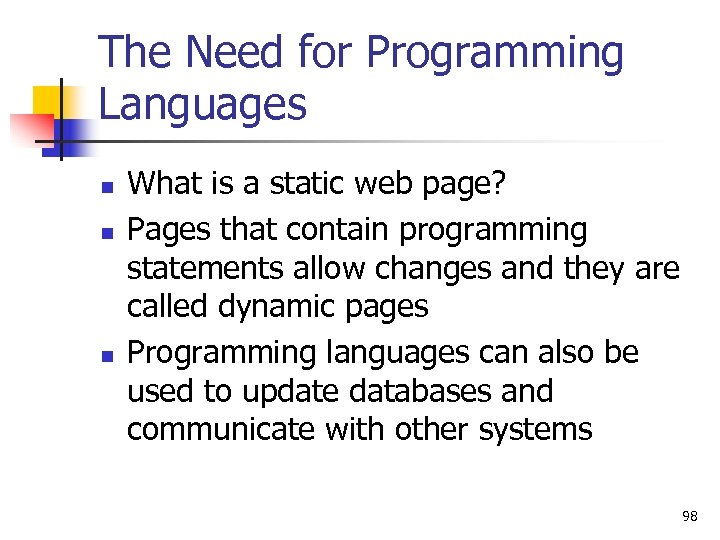 The Need for Programming Languages n n n What is a static web page?