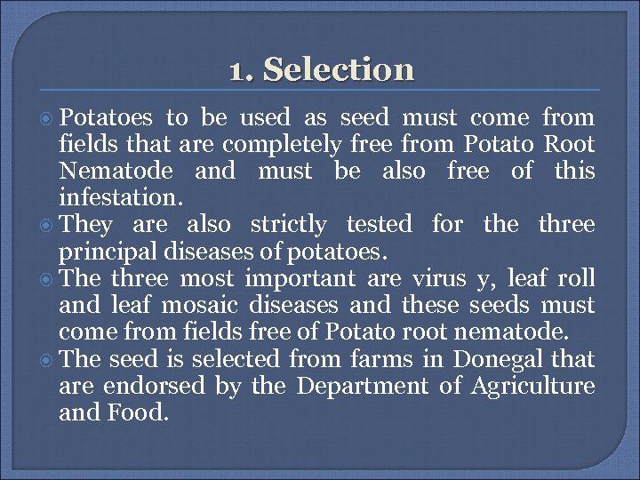 1. Selection Potatoes to be used as seed must come from fields that are