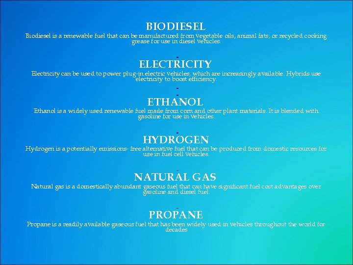 BIODIESEL Biodiesel is a renewable fuel that can be manufactured from vegetable oils, animal