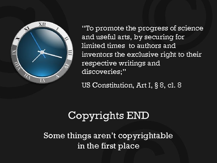 © © “To promote the progress of science and useful arts, by securing for