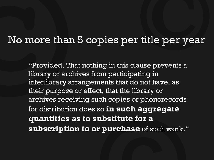 © © No more than 5 copies per title per year “Provided, That nothing