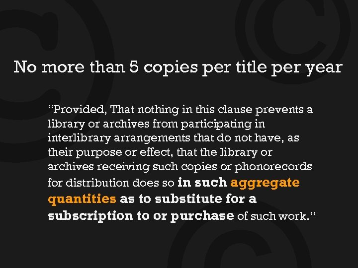 © © No more than 5 copies per title per year “Provided, That nothing