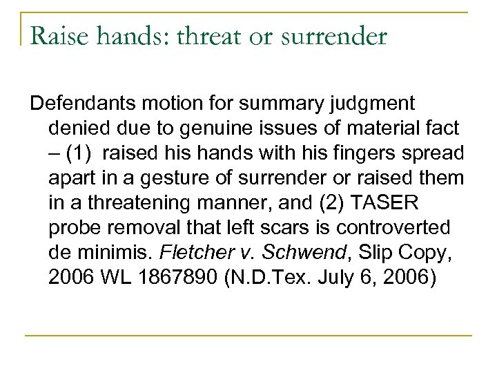 Raise hands: threat or surrender Defendants motion for summary judgment denied due to genuine