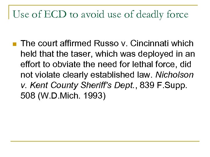 Use of ECD to avoid use of deadly force n The court affirmed Russo
