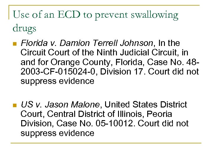 Use of an ECD to prevent swallowing drugs n Florida v. Damion Terrell Johnson,