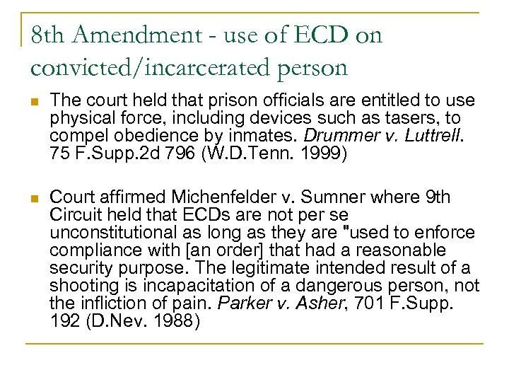 8 th Amendment - use of ECD on convicted/incarcerated person n The court held