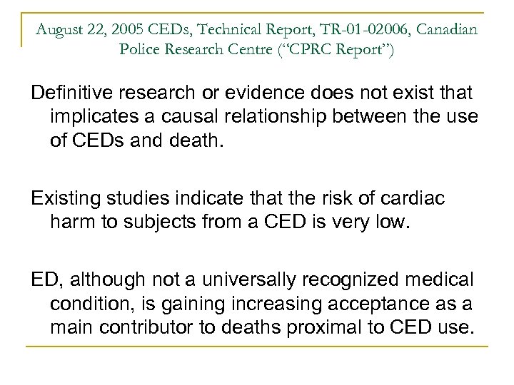 August 22, 2005 CEDs, Technical Report, TR-01 -02006, Canadian Police Research Centre (“CPRC Report”)