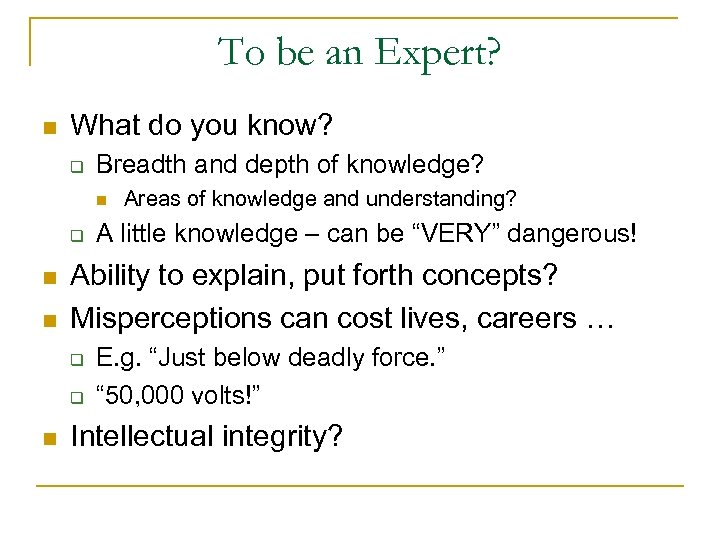 To be an Expert? n What do you know? q Breadth and depth of