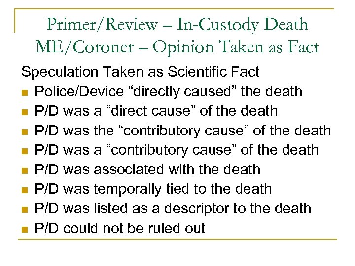 Primer/Review – In-Custody Death ME/Coroner – Opinion Taken as Fact Speculation Taken as Scientific