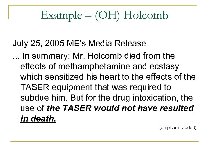 Example – (OH) Holcomb July 25, 2005 ME's Media Release. . . In summary: