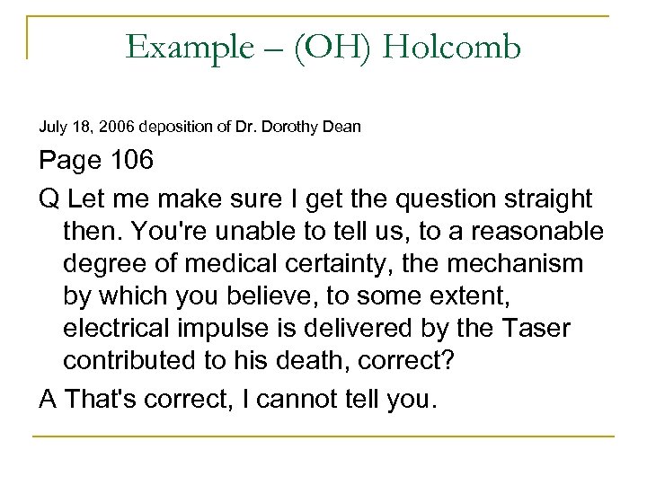 Example – (OH) Holcomb July 18, 2006 deposition of Dr. Dorothy Dean Page 106