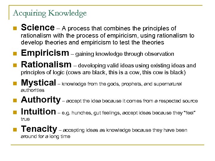 Acquiring Knowledge n Science – A process that combines the principles of rationalism with