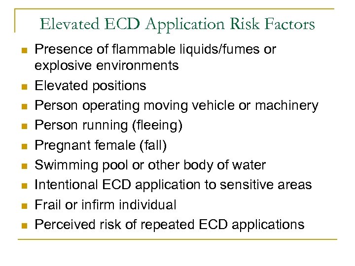 Elevated ECD Application Risk Factors n n n n n Presence of flammable liquids/fumes
