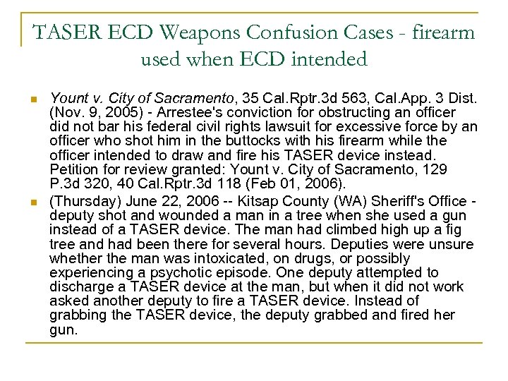 TASER ECD Weapons Confusion Cases - firearm used when ECD intended n n Yount