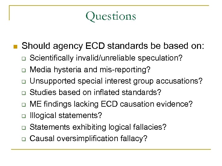 Questions n Should agency ECD standards be based on: q q q q Scientifically