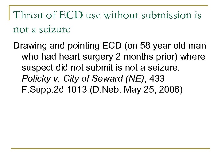 Threat of ECD use without submission is not a seizure Drawing and pointing ECD