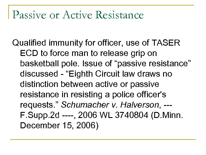 Passive or Active Resistance Qualified immunity for officer, use of TASER ECD to force