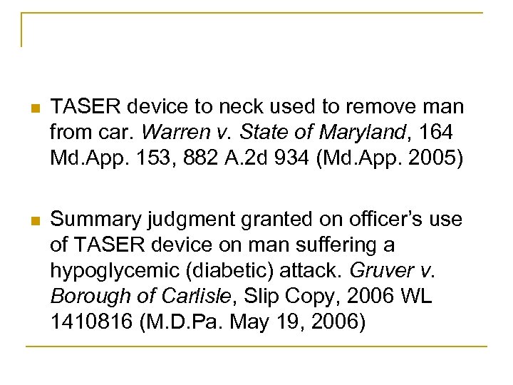n TASER device to neck used to remove man from car. Warren v. State
