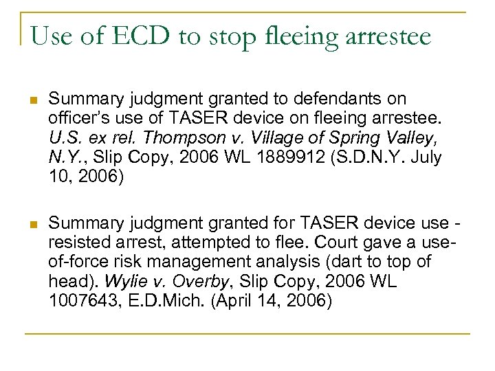 Use of ECD to stop fleeing arrestee n Summary judgment granted to defendants on
