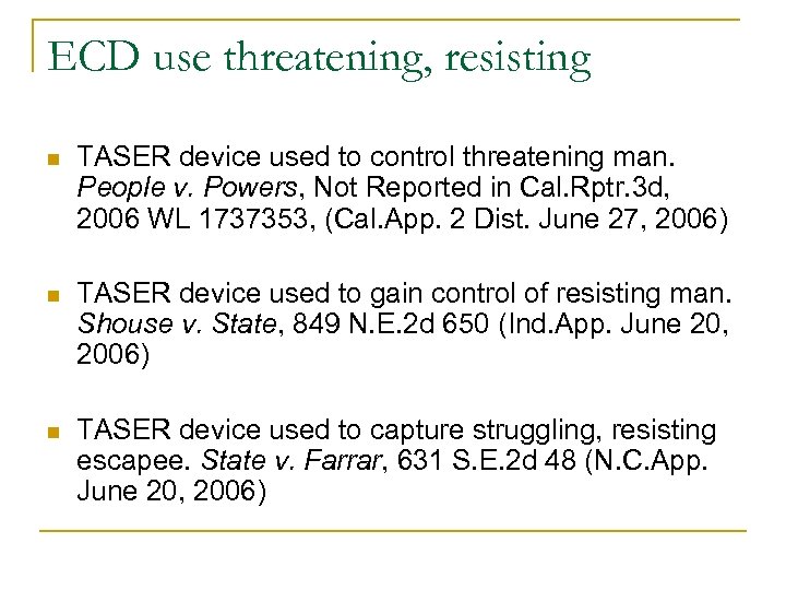 ECD use threatening, resisting n TASER device used to control threatening man. People v.