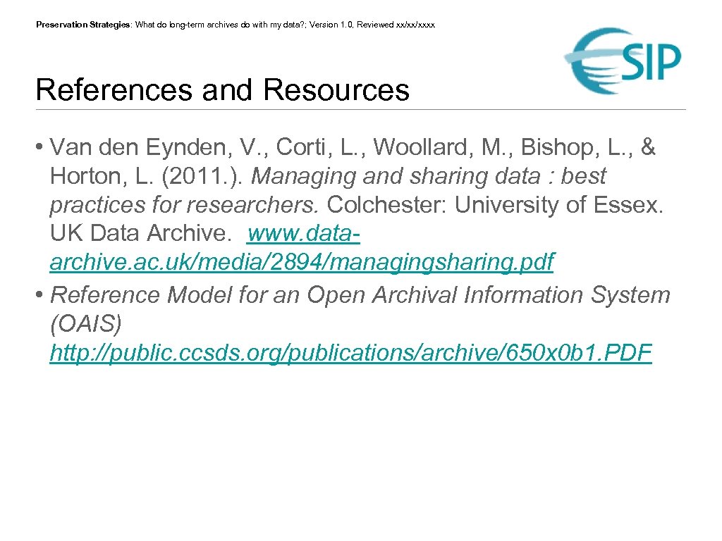 Preservation Strategies: What do long-term archives do with my data? ; Version 1. 0,