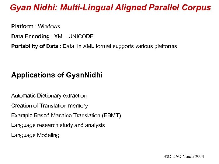 Gyan Nidhi: Multi-Lingual Aligned Parallel Corpus Platform : Windows Data Encoding : XML, UNICODE