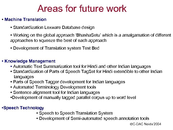 Areas for future work • Machine Translation • Standardization Lexware Database design • Working