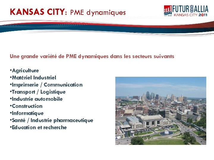 KANSAS CITY: PME dynamiques CITY Une grande variété de PME dynamiques dans les secteurs