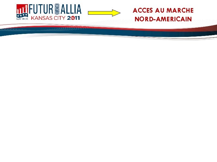 ACCES AU MARCHE NORD-AMERICAIN 