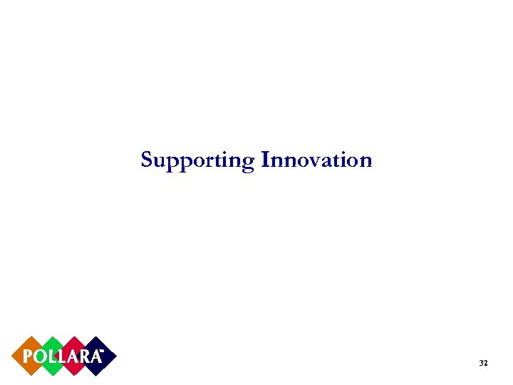 Supporting Innovation 32 