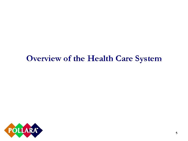 Overview of the Health Care System 5 