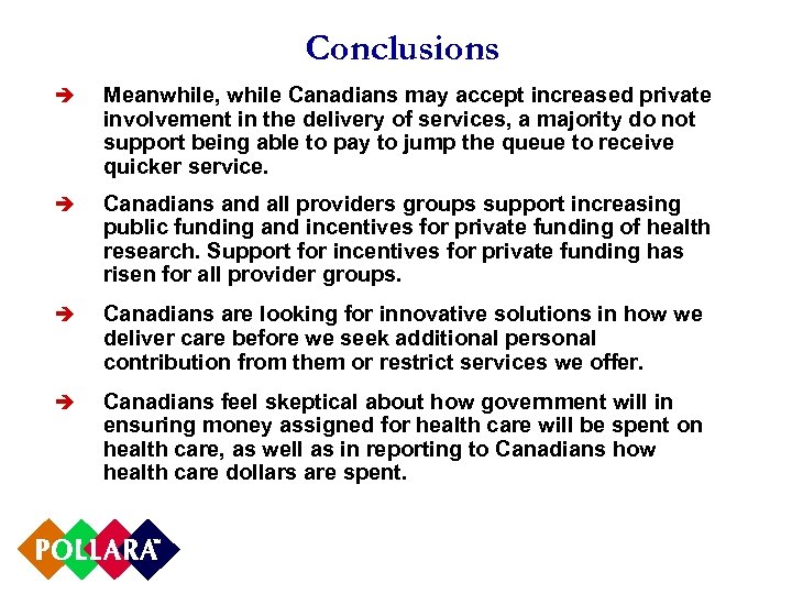 Conclusions è Meanwhile, while Canadians may accept increased private involvement in the delivery of