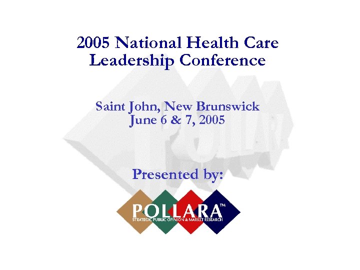 2005 National Health Care Leadership Conference Saint John, New Brunswick June 6 & 7,