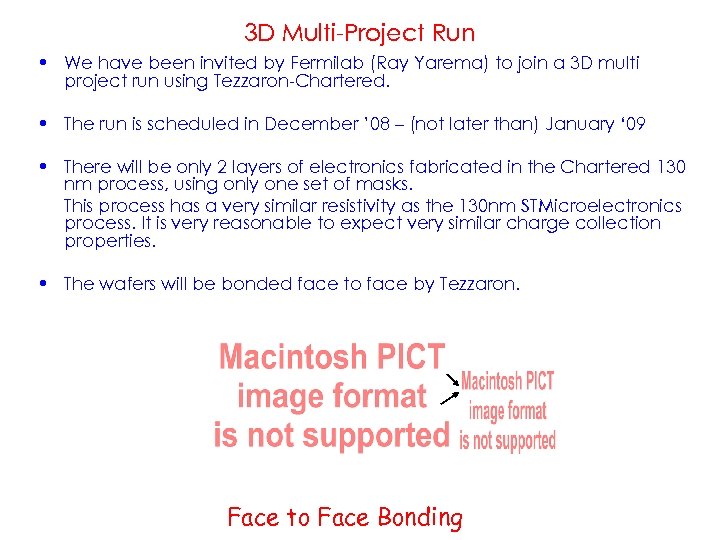 3 D Multi-Project Run • We have been invited by Fermilab (Ray Yarema) to