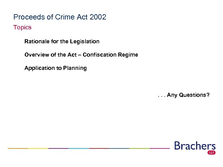 Proceeds of Crime Act 2002 Topics Rationale for the Legislation Overview of the Act