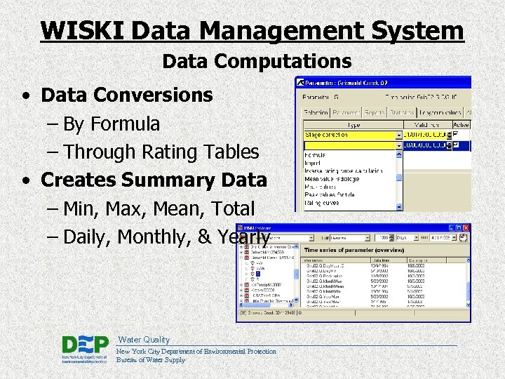 WISKI Data Management System Data Computations • Data Conversions – By Formula – Through