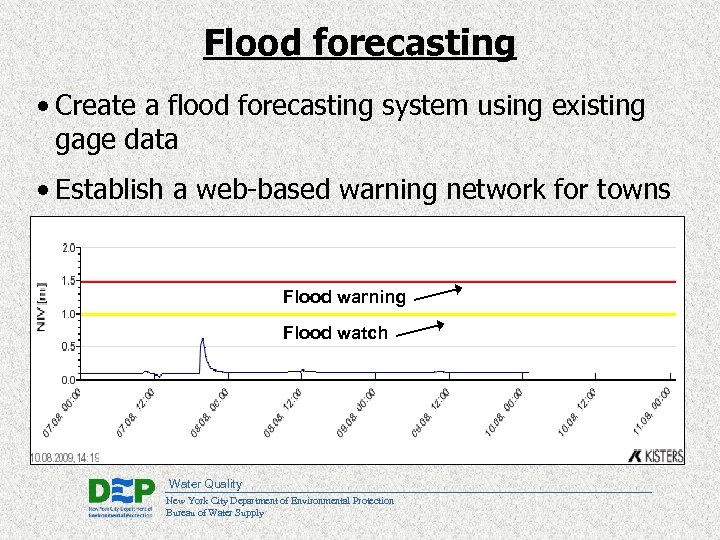 Flood forecasting • Create a flood forecasting system using existing gage data • Establish