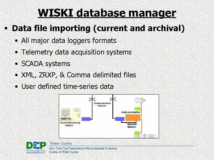 WISKI database manager § Data file importing (current and archival) • All major data