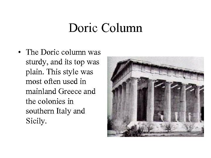 Doric Column • The Doric column was sturdy, and its top was plain. This