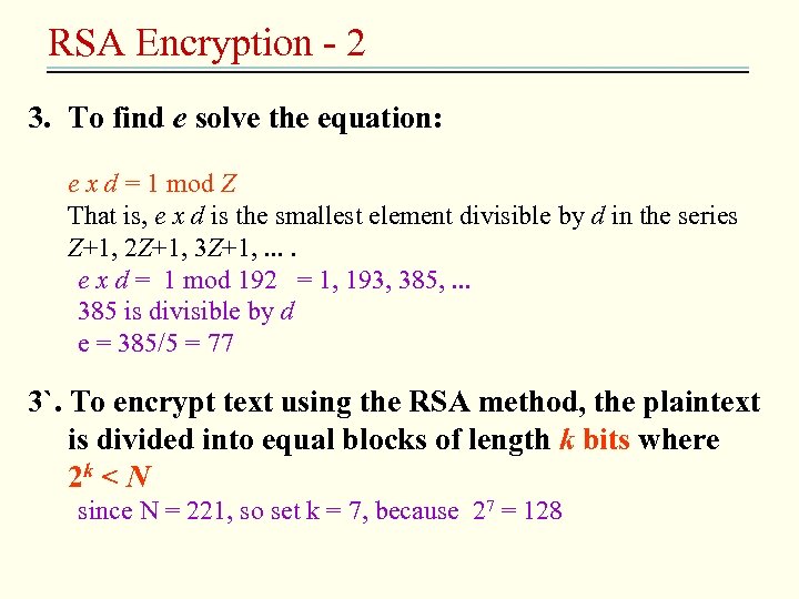 RSA Encryption - 2 3. To find e solve the equation: e x d