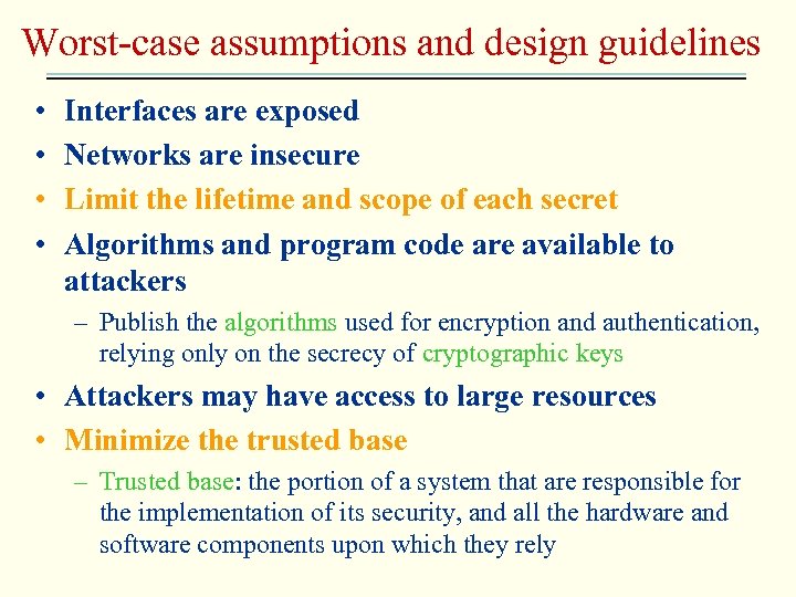 Worst-case assumptions and design guidelines • • Interfaces are exposed Networks are insecure Limit