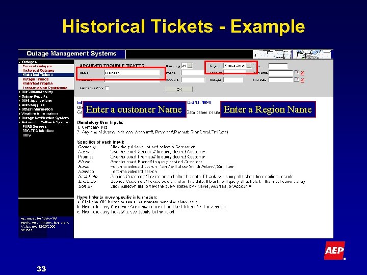 Historical Tickets - Example Enter a customer Name 33 Enter a Region Name 