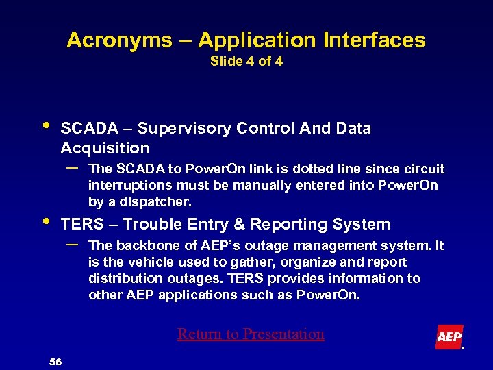 Acronyms – Application Interfaces Slide 4 of 4 • SCADA – Supervisory Control And