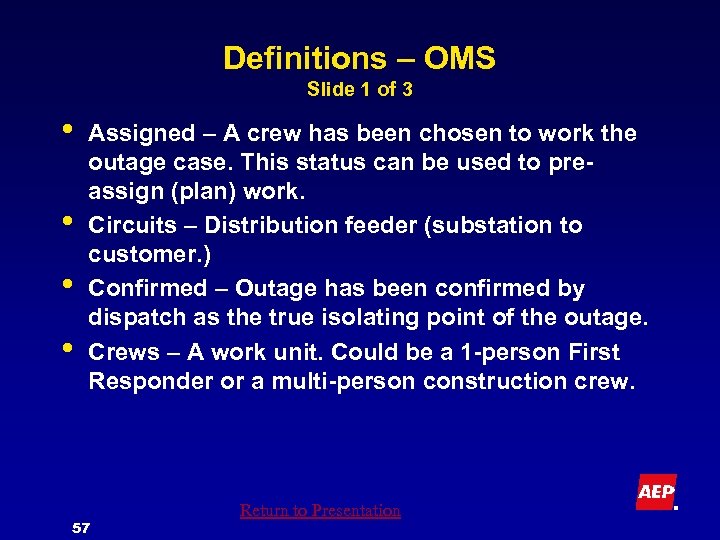Definitions – OMS Slide 1 of 3 • • Assigned – A crew has