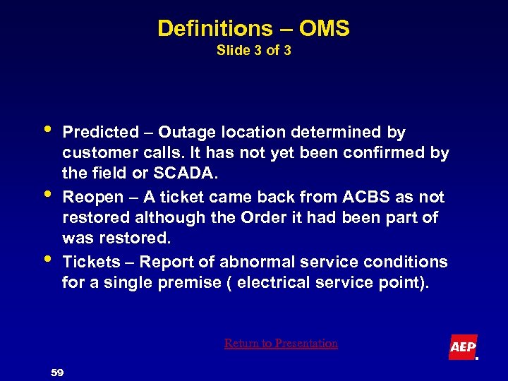 Definitions – OMS Slide 3 of 3 • • • Predicted – Outage location