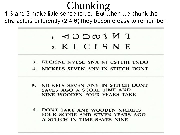 Chunking 1, 3 and 5 make little sense to us. But when we chunk