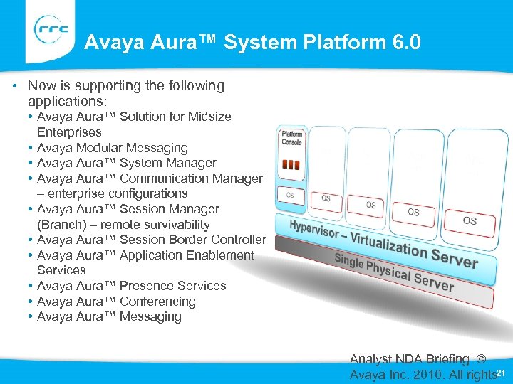 Avaya Aura™ System Platform 6. 0 • Now is supporting the following applications: •