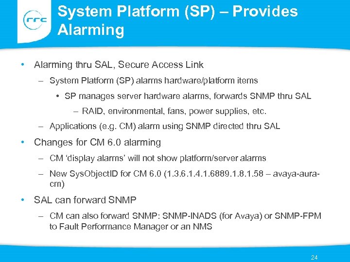 System Platform (SP) – Provides Alarming • Alarming thru SAL, Secure Access Link –