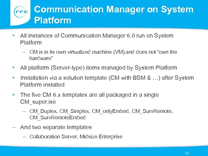 Communication Manager on System Platform • All instances of Communication Manager 6. 0 run