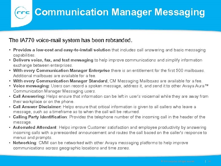 Communication Manager Messaging The IA 770 voice-mail system has been rebranded. • Provides a